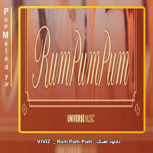 دانلود آهنگ VIVIZ Rum Pum Pum 